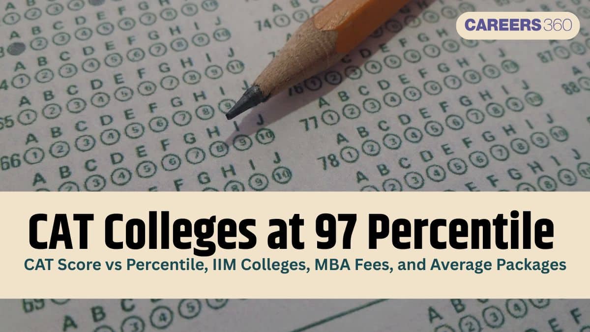 CAT 2025 Colleges Accepting 97 Percentile: IIMs, Top B-Schools & Admission Chances